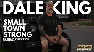 664. Small Town Strong | Fighting An Opioid Epidemic With CrossFit | Dale King