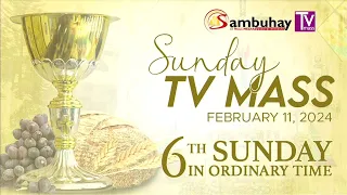 Sambuhay TV Mass | Sixth Sunday in Ordinary Time | February 11, 2024