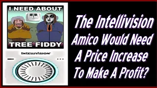 The Intellivision Amico Would Need A Price Increase To Make A Profit?