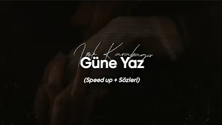 İpek Karabağır - Güne Yaz (Speed up + Sözleri)