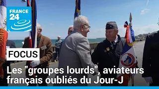 Les "groupes lourds", ces aviateurs français oubliés du Jour-J • FRANCE 24