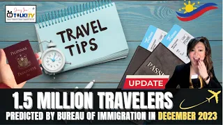 Travel Tips Para Sayo | 1.5 Million Travelers Expected to Arrive in the Philippines this Dec 2023