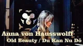 Anna von Hausswolff - Old Beauty / Du Kan Nu Dö **LIVE 26/11-2010**