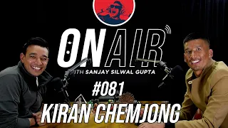 On Air With Sanjay #081 - Kiran Chemjong