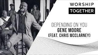 Depending On You // Gene Moore (feat. Chris McClarney) // New Song Cafe
