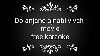 Do anjane ajnabi free clean karaoke