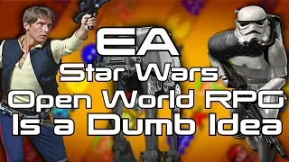 Why EA'S STAR WARS Open World RPG Is A Dumb Idea