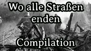 Wo Alle Straßen Enden - Compilation / Over 38 Minutes of "Wir sind verloren"