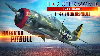 The American Pitbull | P-47 Thunderbolt | Dogfights | World War II | IL-2 Sturmovik Great Battles.