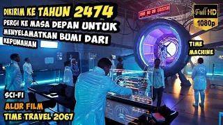 PERGI KE 400 TAHUN DI MASA DEPAN DEMI MENYELAMATKAN BUMI - ALUR FILM TIME TRAVEL 2067