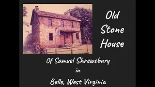 The Restoration of the Old Stone House in Belle, West Virginia