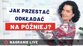 Jak przestać odkładać na później? 7 powodów, dlaczego odkładasz i jak walczyć z prokrastynacją