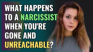 What Happens To A Narcissist When You're Gone And Unreachable? | NPD | Narcissism | BehindTheScience