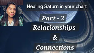 Healing Saturn in Your Chart, Relationships & Connections, Part -2, Saturn through different houses