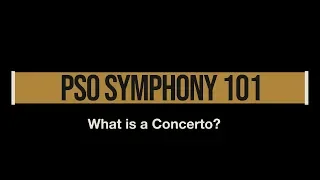 PSO Symphony 101: What is a concerto?