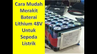 Tutorial Merakit Baterai Lithium 18650 48V Untuk Sepeda Listrik/PLTS|