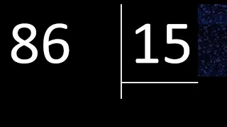 Dividir 86 entre 15 , division inexacta con resultado decimal  . Como se dividen 2 numeros