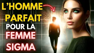 QUELLES SONT LES 7 QUALITÉS DE L'HOMME IDÉAL POUR UNE FEMME SIGMA ?