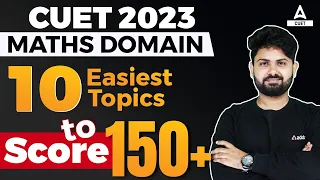 Top 10 Easiest Topics to Score 150+ in CUET 2023 Maths Domain