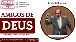 [MENSAGEM] AMIGOS DE DEUS - PR DANIEL MOREIRA