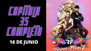 La Reina Del Flow 2 Capitulo 35 - 16 De Junio COMPLETO HD