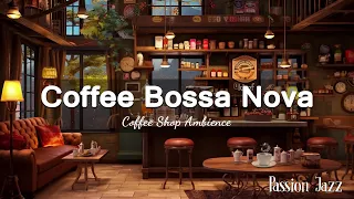 Cozy Coffee Shop Ambience ☕ Soft Jazz Coffee and Bossa Nova Jazz for Good Mood