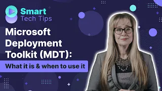 Microsoft Deployment Toolkit (MDT): What it is & when to use it