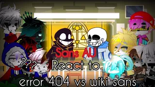 Sans AU React to Error 404 vs Wiki Sans