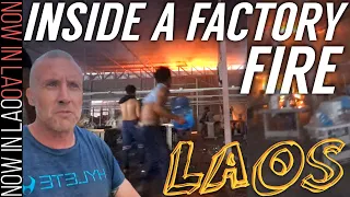 LAOS - INSIDE A FACTORY FIRE !