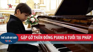 Gặp gỡ thần đồng piano 6 tuổi tại Pháp