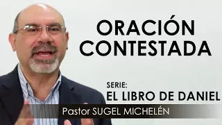 “ORACIÓN CONTESTADA” | pastor Sugel Michelén. Predicaciones, estudios bíblicos.