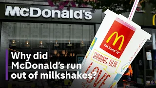 McDonald's runs out of milkshakes in UK due to supply chain disruption