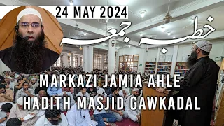 Molana Mushtaq Ahmad Veeri || Jumu'a Khutba || Markazi Jamia Ahle Hadith Gawkadal || 24 May 2024