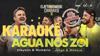 Karaokê Emocionante Clayton & Romário feat. Jorge e Mateus - Água nos Zói