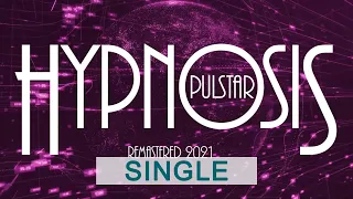 Hypnosis - Pulstar (Remastered 2021) Synthie Pop - Space Synth