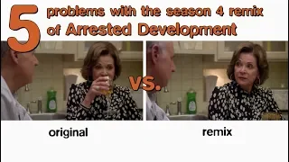 5 Reasons Arrested Development's Season 4 Remix is WORSE than the Original