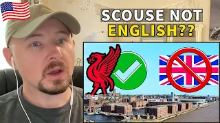 American Reacts to Why Liverpool is Different From the Rest of England - Scouse Not English