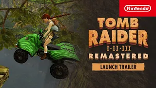 Tomb Raider I-III Remastered Starring Lara Croft – Launch Trailer – Nintendo Switch