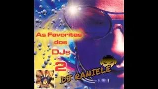 MIX CD AS FAVORITAS DOS DJ'S Vol II 1999 By RANIELE DJ