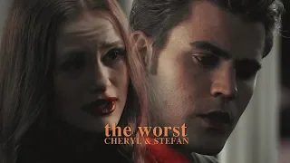 the worst. [cheryl&stefan]