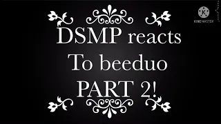 DSMP reacts to beeduo PART 2 (not original)