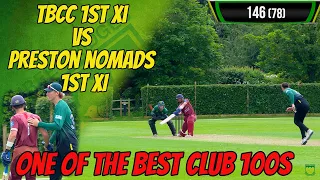 ONE OF THE BEST CLUB CRICKET 100s | TBCC 1st XI vs Preston Nomads 1st XI | Cricket Highlights