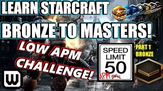 Learn Starcraft Bronze to Masters 2020 | LOW APM CHALLENGE #1! (Terran, Zerg & Protoss)