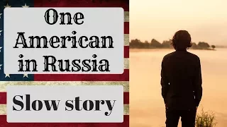 Russian Listening Practice - 'One American in Russia' (TPRS)