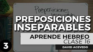 Aprende Hebreo desde cero - Preposiciones Inseparables ► Curso gratis - Clase 16