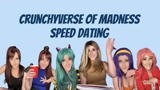 CRUNCHYVERSE OF MADNESS - SPEED DATING