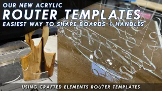 Acrylic Router Templates By Crafted Elements - Easiest Way To Shape Charcuterie Boards And Handles