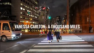 Vanessa Carlton - A Thousand Miles (Rock Cover by Our Last Night) song lyrics.