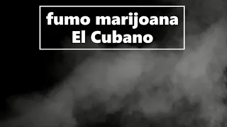 El Cubano-fumo marijuana 8D audio