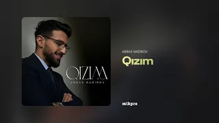 Abbas Bağırov — Qızım (Rəsmi Audio)